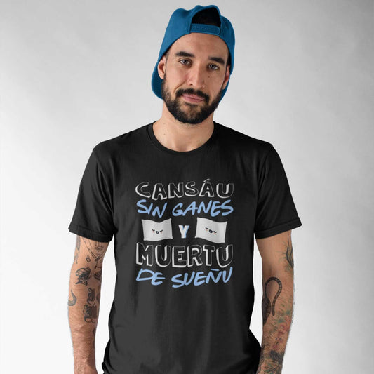 Camiseta "CANSÁU, SIN GANES..."