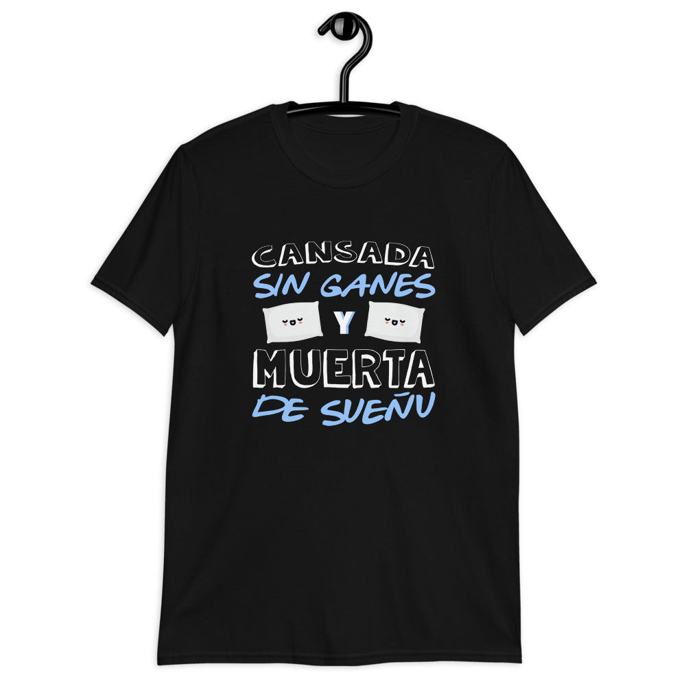 Camiseta CANSADA, SIN GANES...