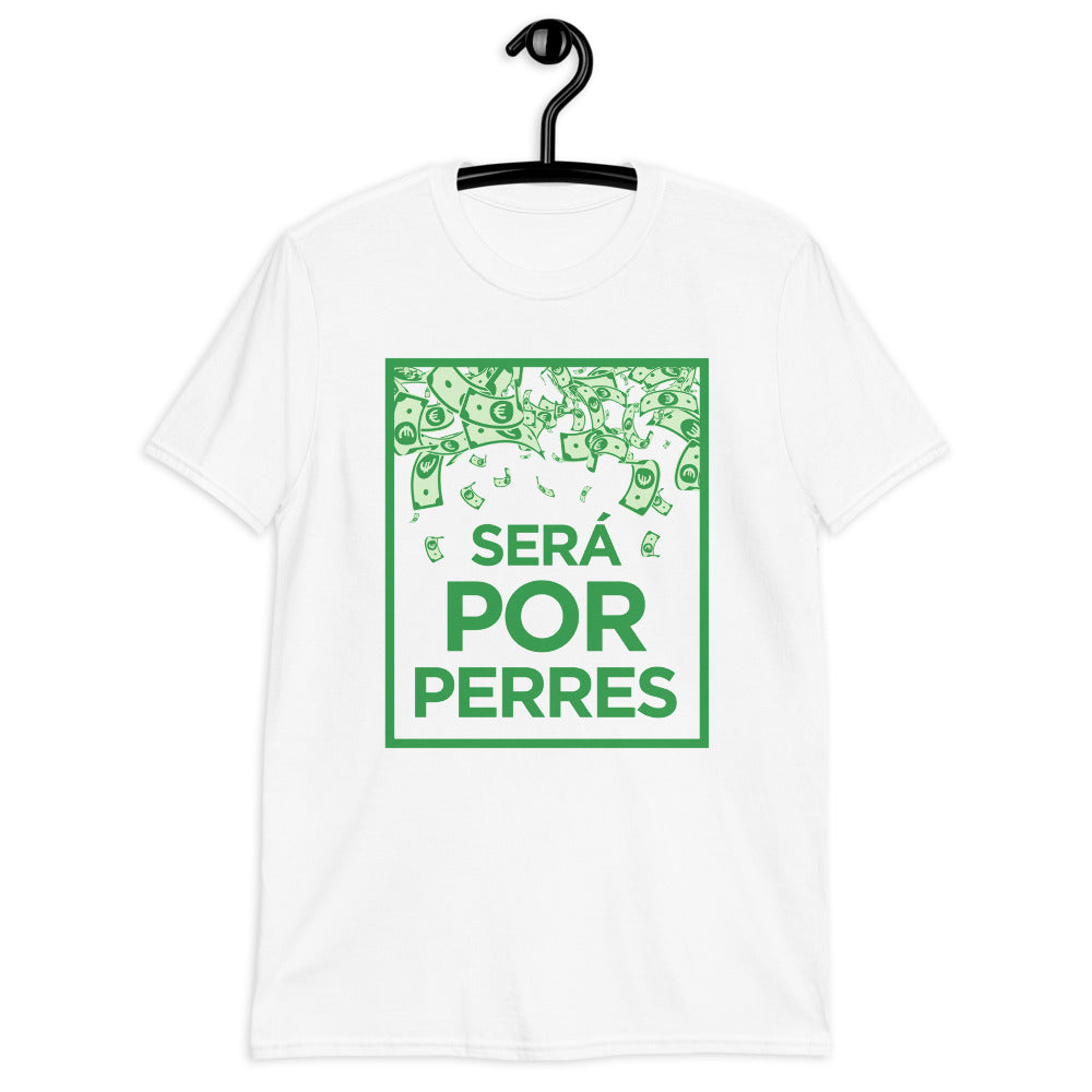 Camiseta "SERÁ POR PERRES"