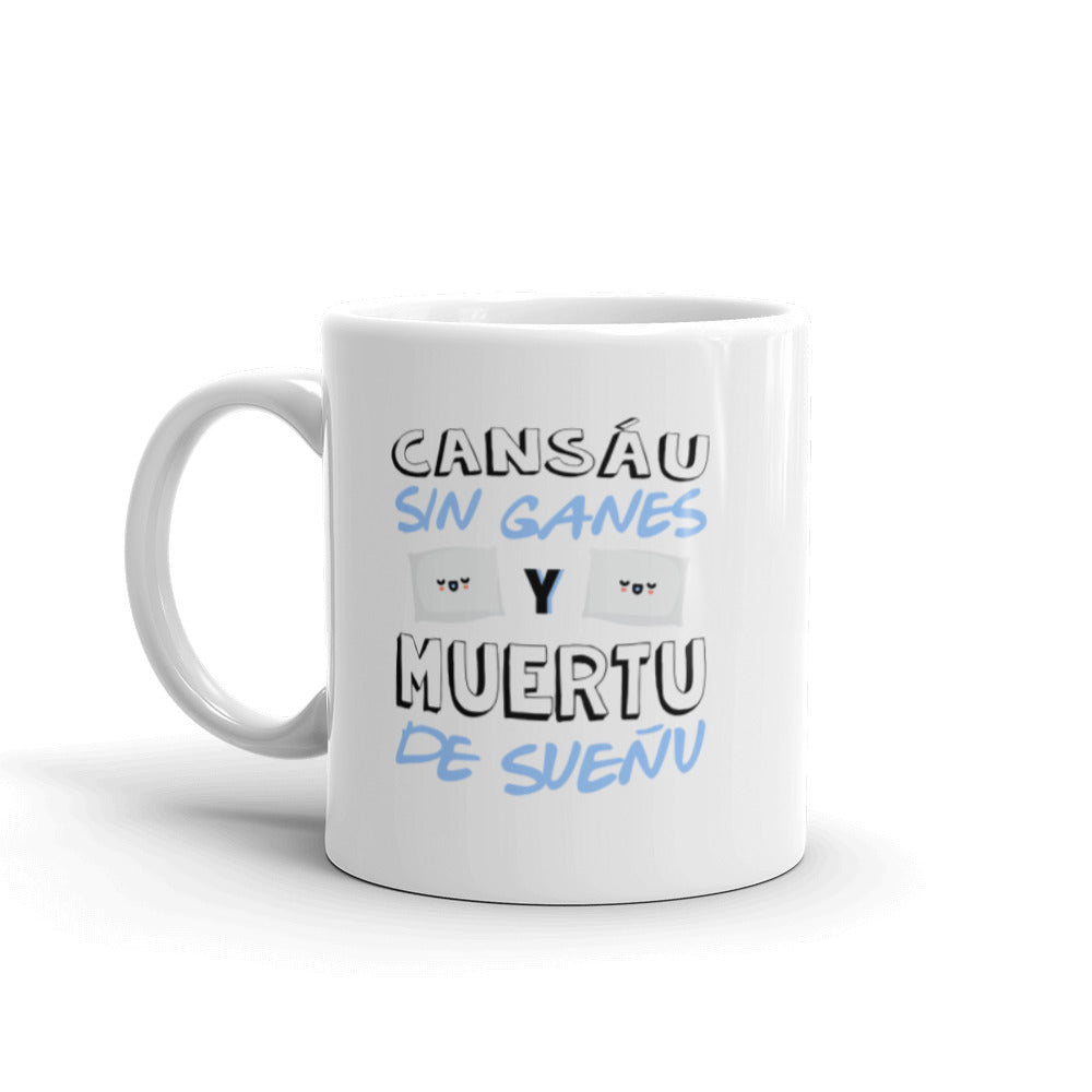 Taza cansáu, sin ganes...